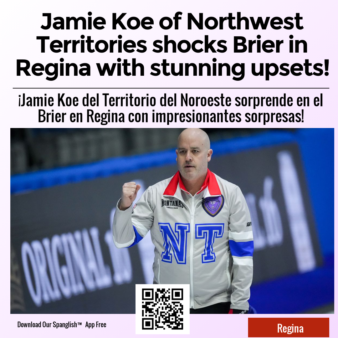 Jamie Koe of Northwest Territories shocks Brier in Regina with stunning upsets!