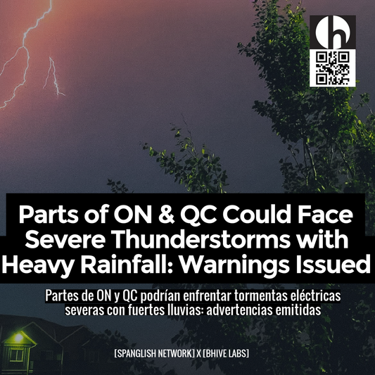 Parts of ON & QC Could Face Severe Thunderstorms with Heavy Rainfall: Warnings Issued