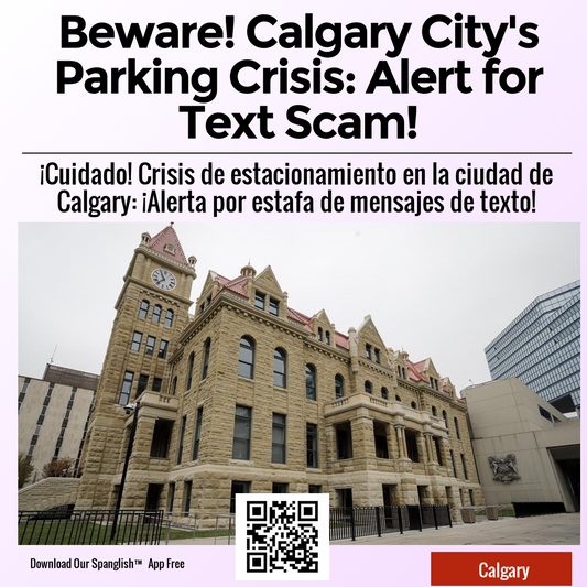 Beware! Calgary City's Parking Crisis: Alert for Text Scam!