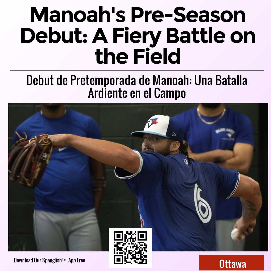 Manoah's Pre-Season Debut: A Fiery Battle on the Field