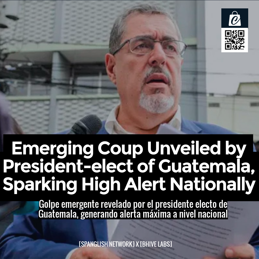 Emerging Coup Unveiled by President-elect of Guatemala, Sparking High Alert Nationally