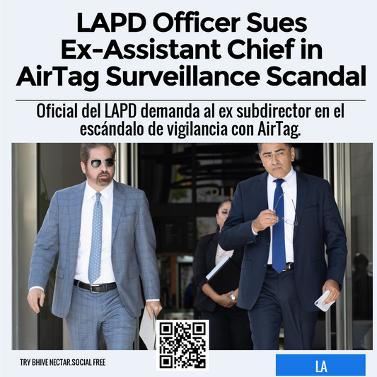 LAPD Officer Sues Ex-Assistant Chief in AirTag Surveillance Scandal