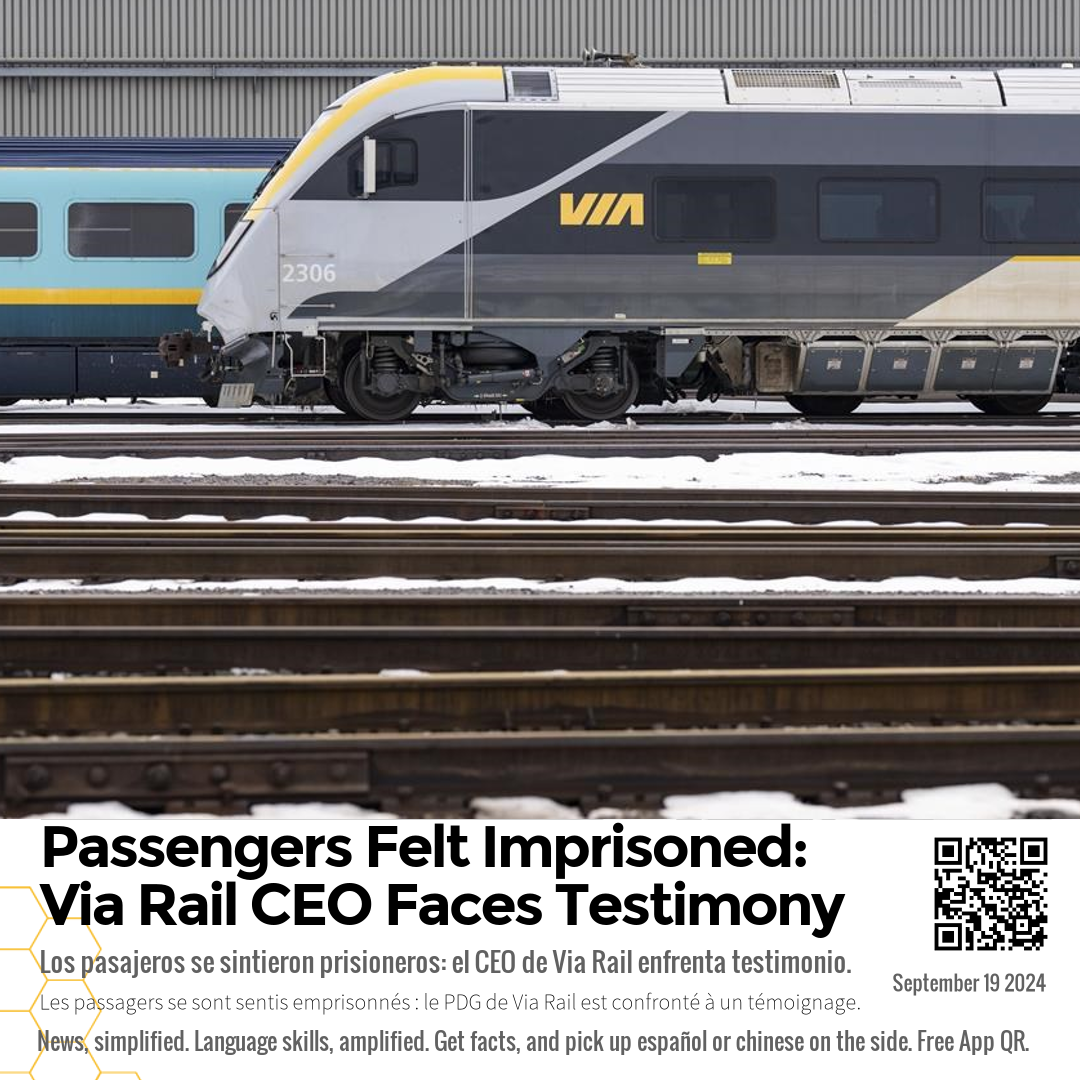 Passengers Felt Imprisoned: Via Rail CEO Faces Testimony