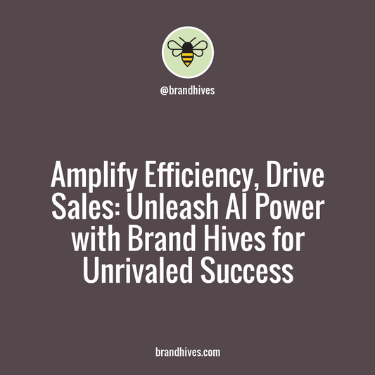 Boost Sales Success with AI: Streamline Processes and Amplify Efficiency with Brand Hives