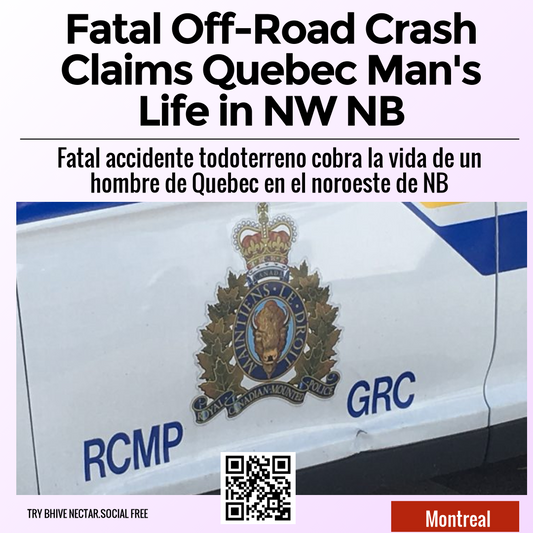 Fatal Off-Road Crash Claims Quebec Man's Life in NW NB