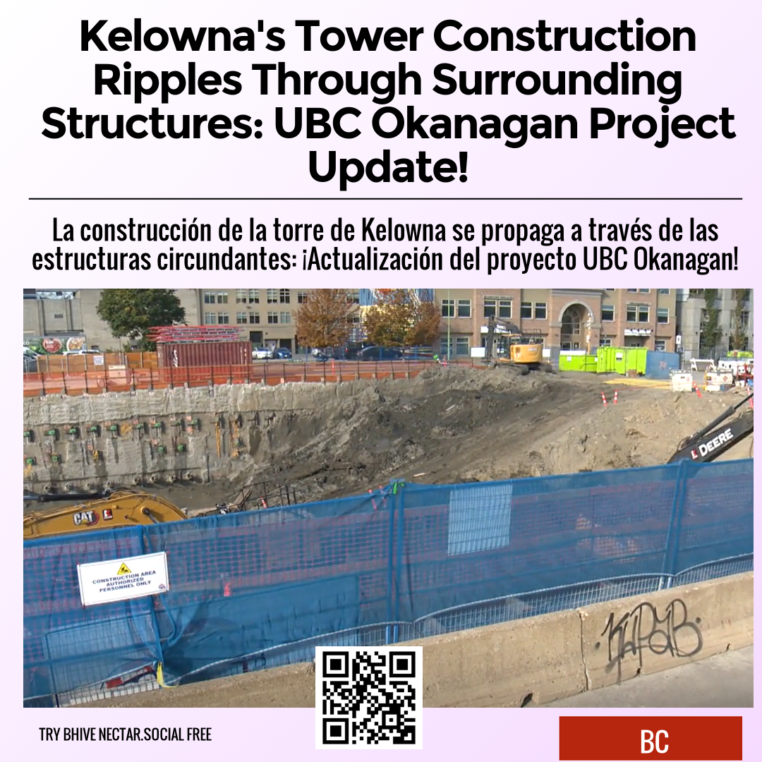 Kelowna's Tower Construction Ripples Through Surrounding Structures: UBC Okanagan Project Update!