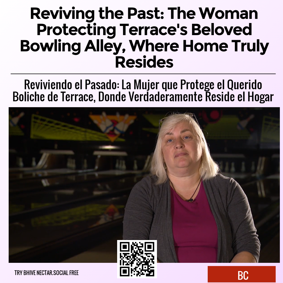 Reviving the Past: The Woman Protecting Terrace's Beloved Bowling Alley, Where Home Truly Resides