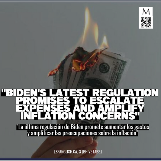 "Biden's Latest Regulation Promises to Escalate Expenses and Amplify Inflation Concerns"