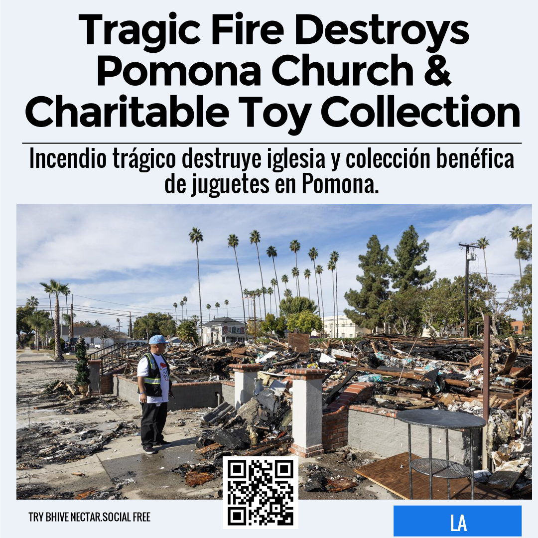 Tragic Fire Destroys Pomona Church & Charitable Toy Collection