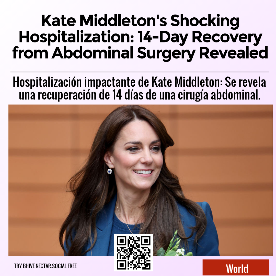 Kate Middleton's Shocking Hospitalization: 14-Day Recovery from Abdominal Surgery Revealed