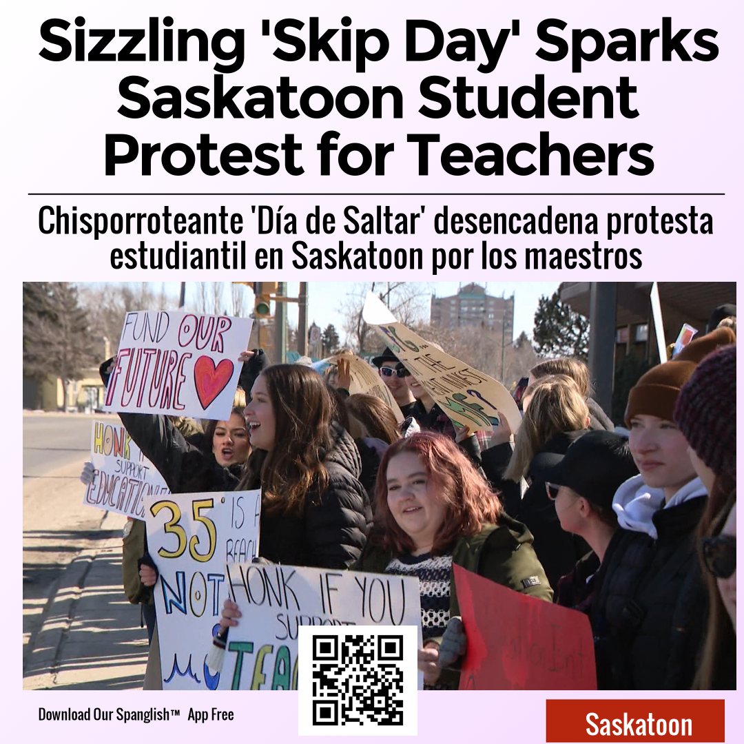 Sizzling 'Skip Day' Sparks Saskatoon Student Protest for Teachers