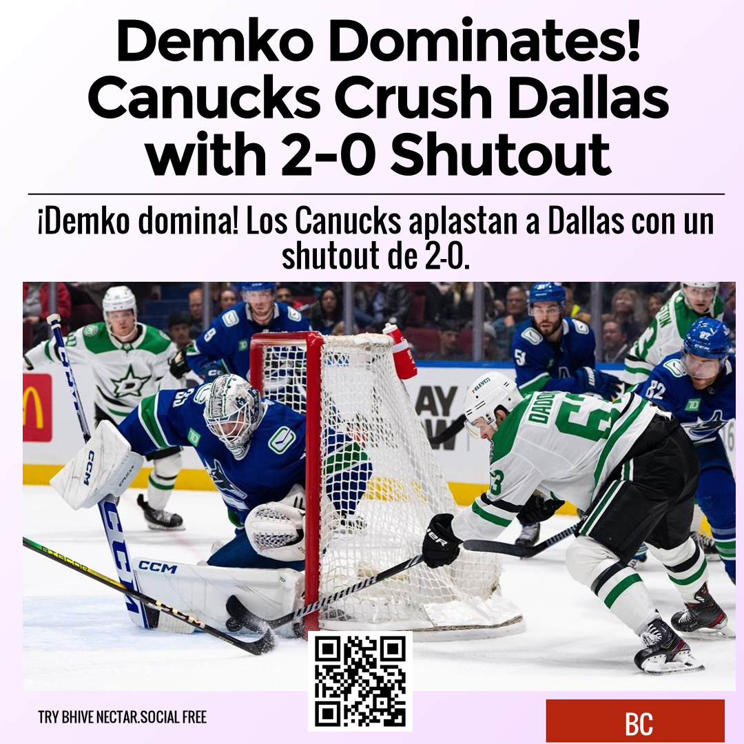 Demko Dominates! Canucks Crush Dallas with 2-0 Shutout