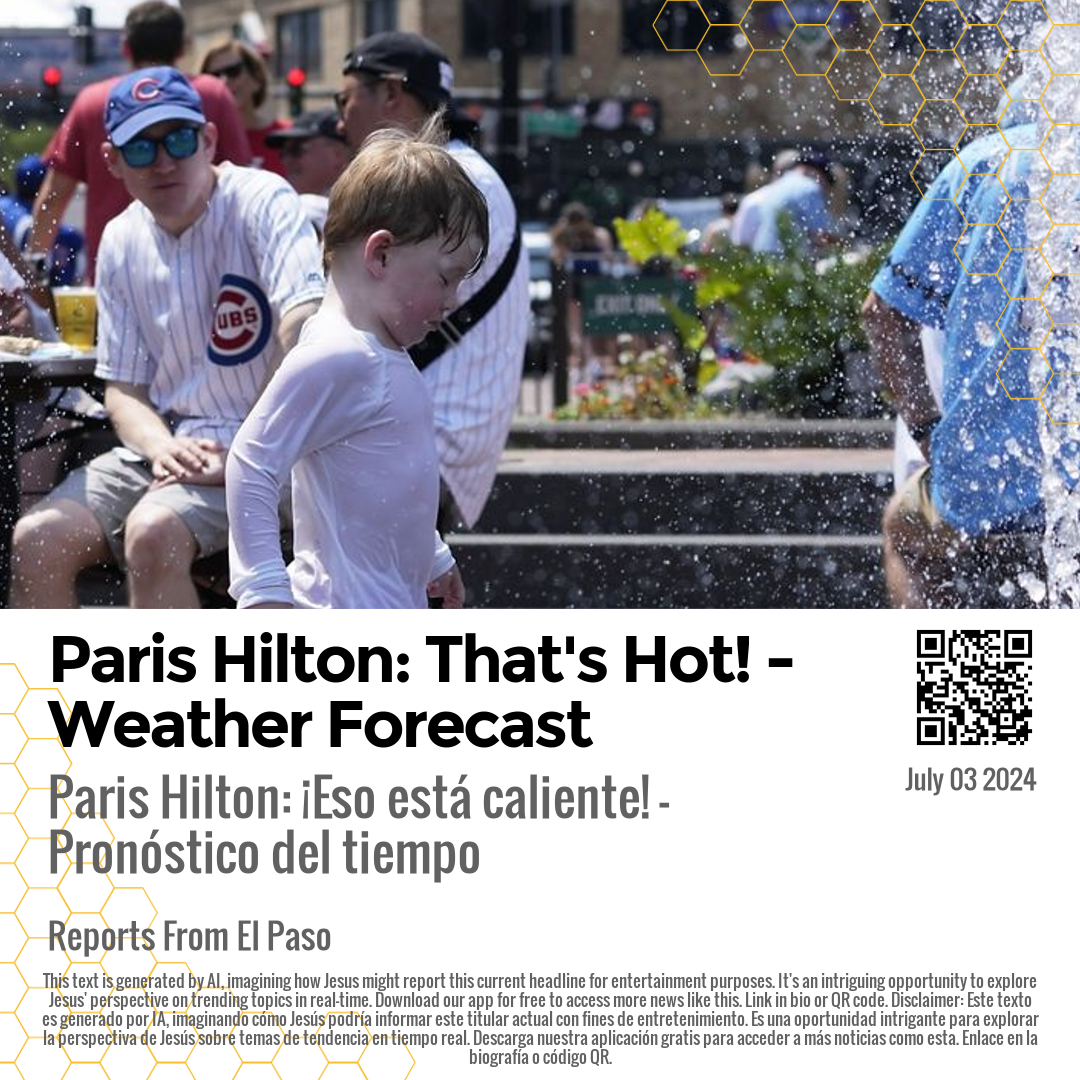 Paris Hilton: That's Hot! - Weather Forecast