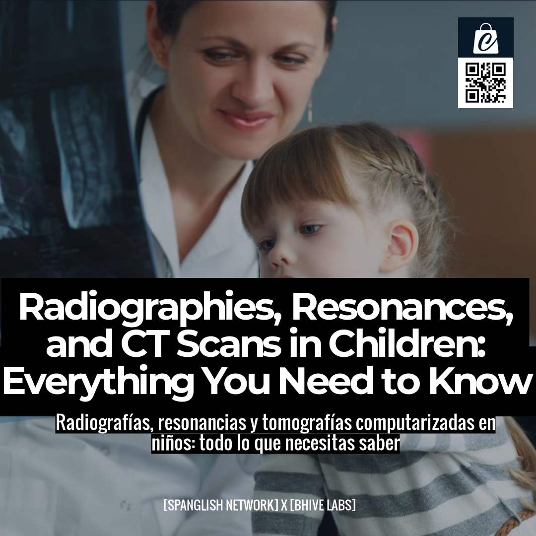 Radiographies, Resonances, and CT Scans in Children: Everything You Need to Know