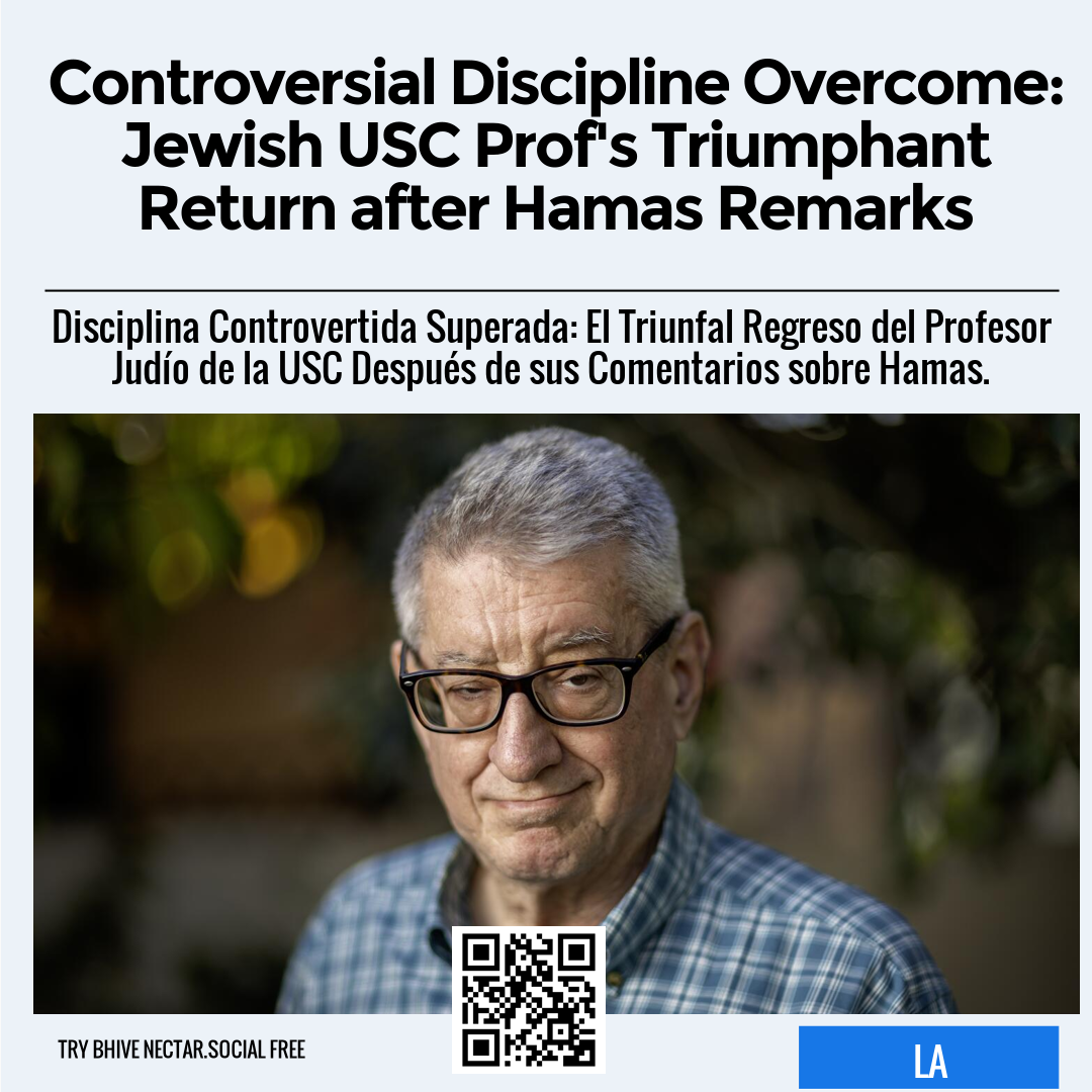 Controversial Discipline Overcome: Jewish USC Prof's Triumphant Return after Hamas Remarks