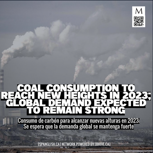 Coal Consumption to Reach New Heights in 2023; Global Demand Expected to Remain Strong