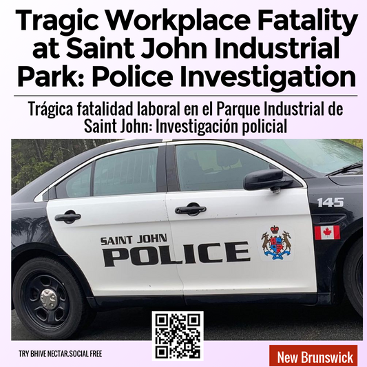 Tragic Workplace Fatality at Saint John Industrial Park: Police Investigation