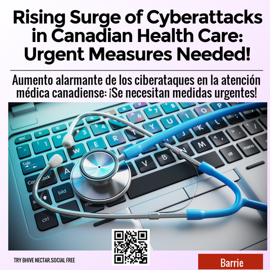 Rising Surge of Cyberattacks in Canadian Health Care: Urgent Measures Needed!