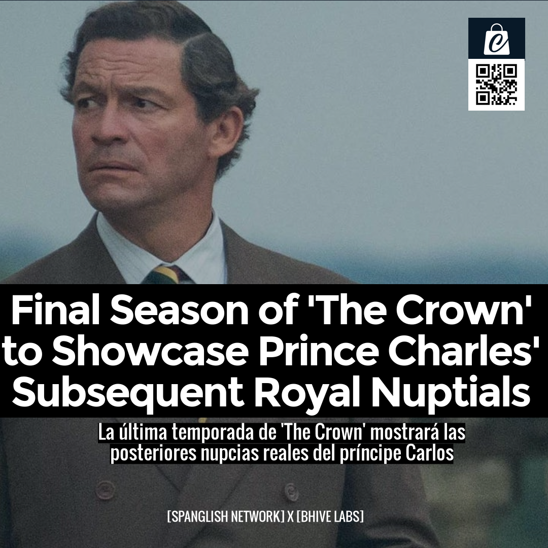 Final Season of 'The Crown' to Showcase Prince Charles' Subsequent Royal Nuptials