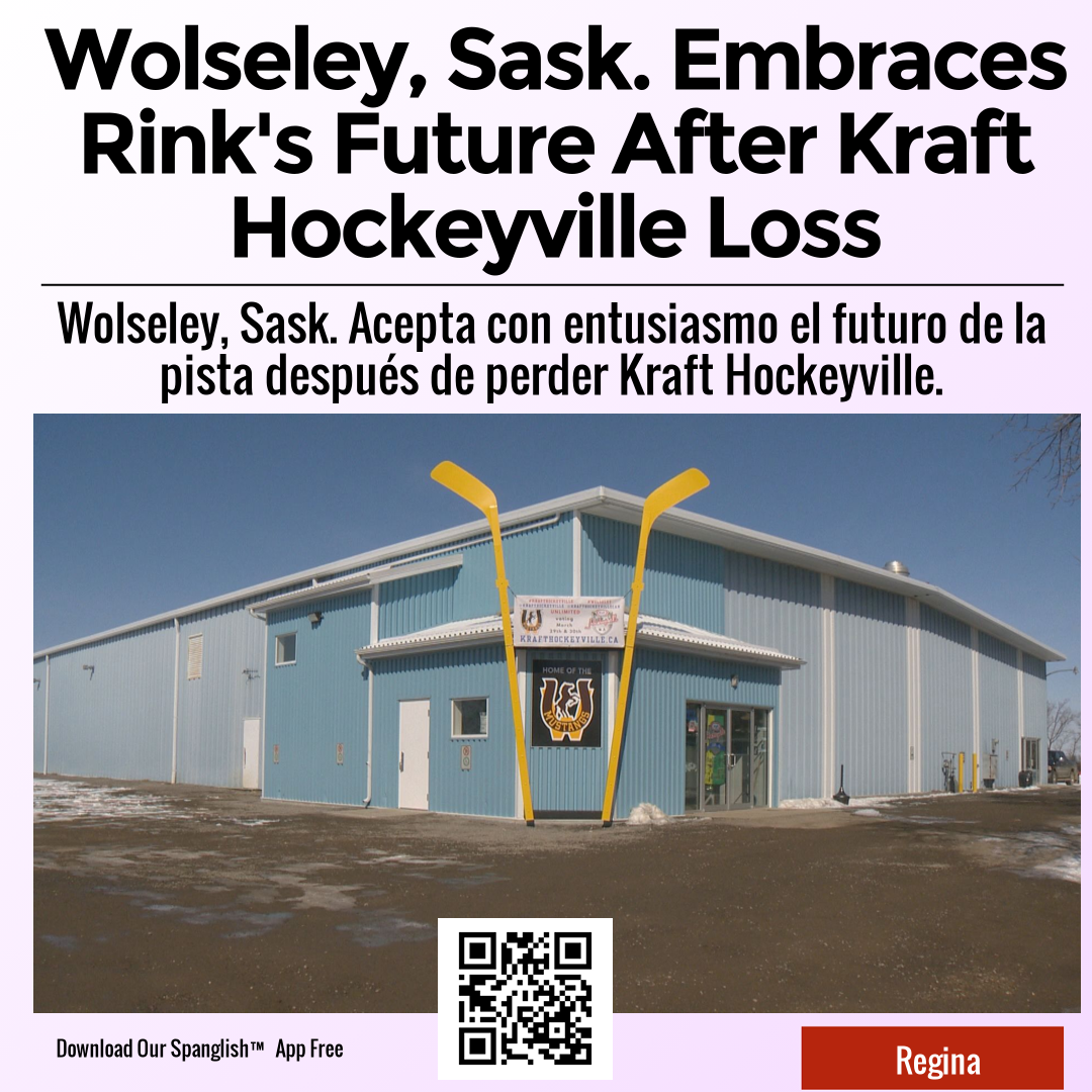 Wolseley, Sask. Embraces Rink's Future After Kraft Hockeyville Loss