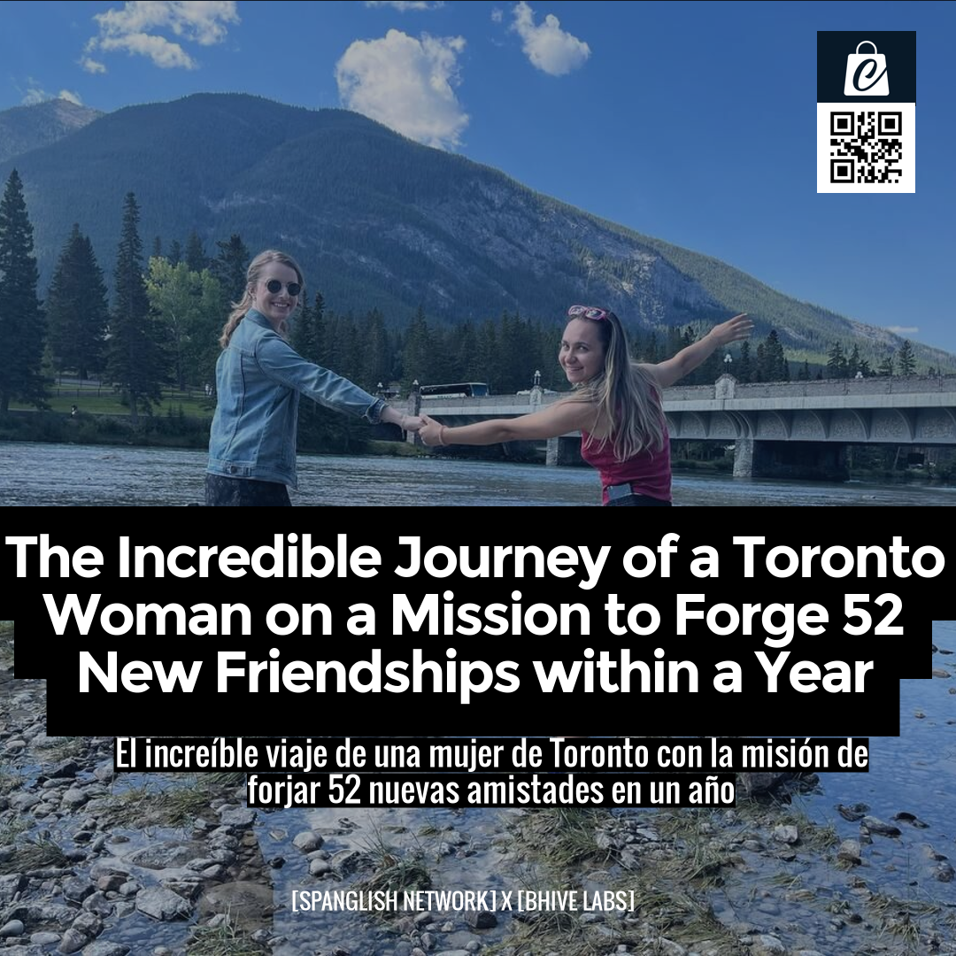 The Incredible Journey of a Toronto Woman on a Mission to Forge 52 New Friendships within a Year