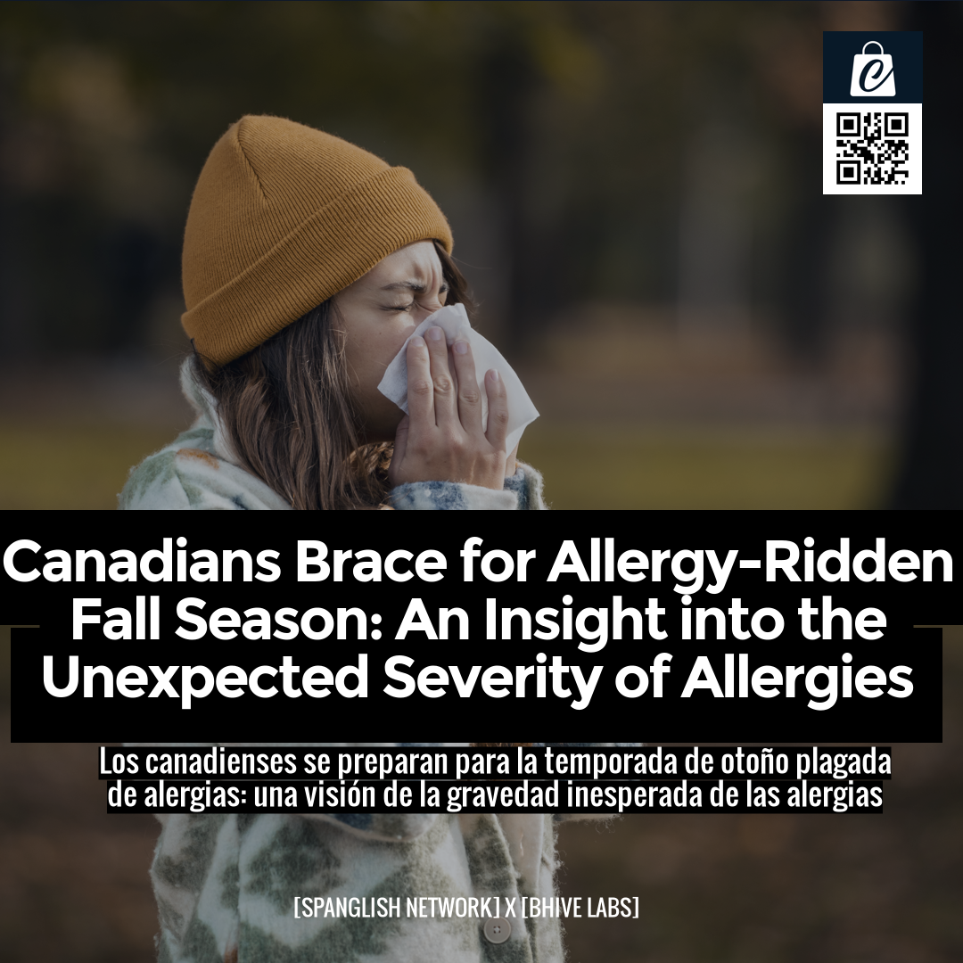 Canadians Brace for Allergy-Ridden Fall Season: An Insight into the Unexpected Severity of Allergies