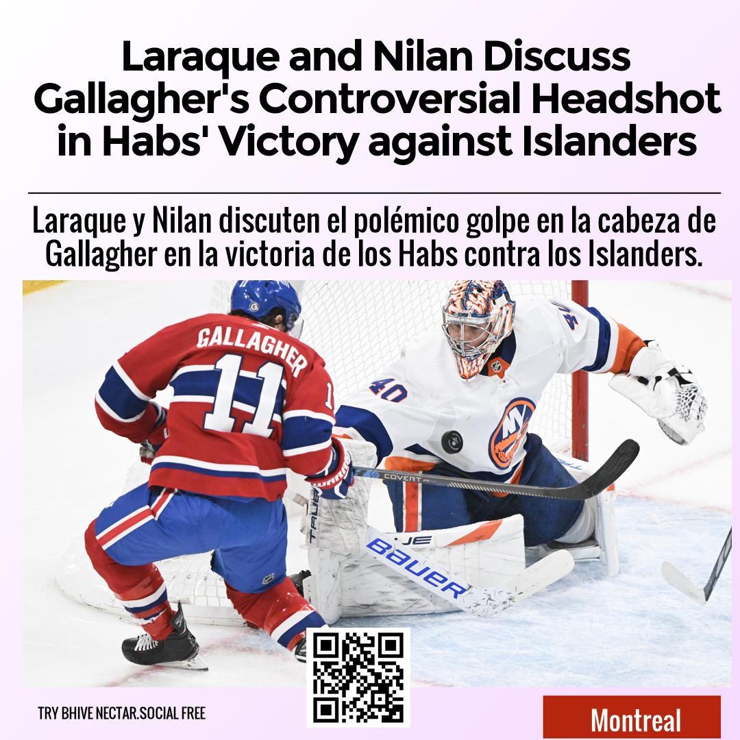 Laraque and Nilan Discuss Gallagher's Controversial Headshot in Habs' Victory against Islanders