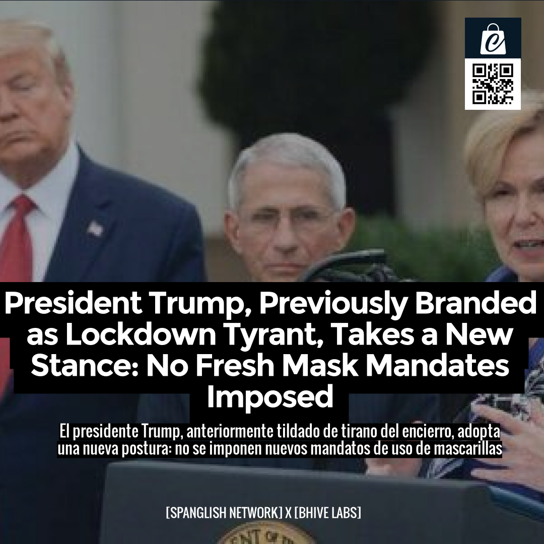 President Trump, Previously Branded as Lockdown Tyrant, Takes a New Stance: No Fresh Mask Mandates Imposed