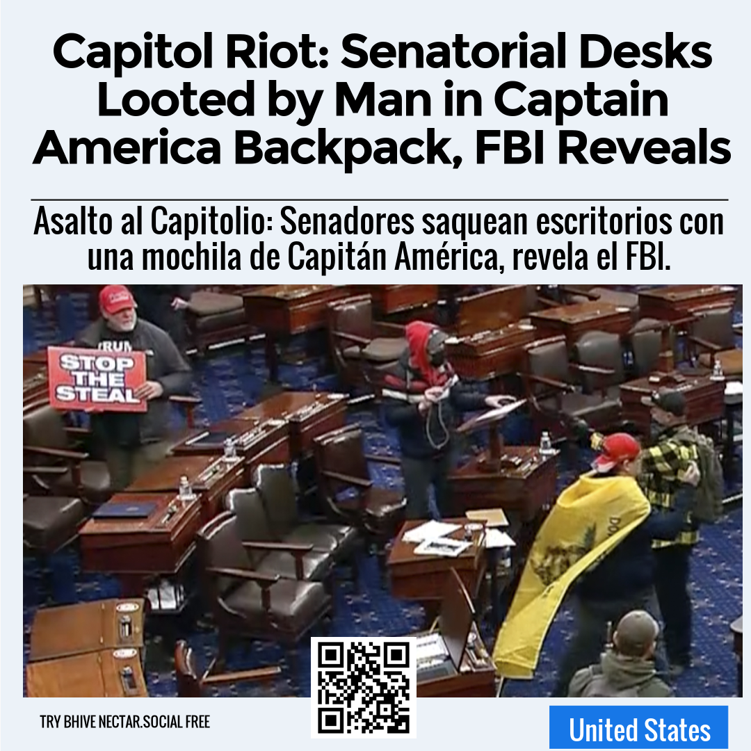 Capitol Riot: Senatorial Desks Looted by Man in Captain America Backpack, FBI Reveals