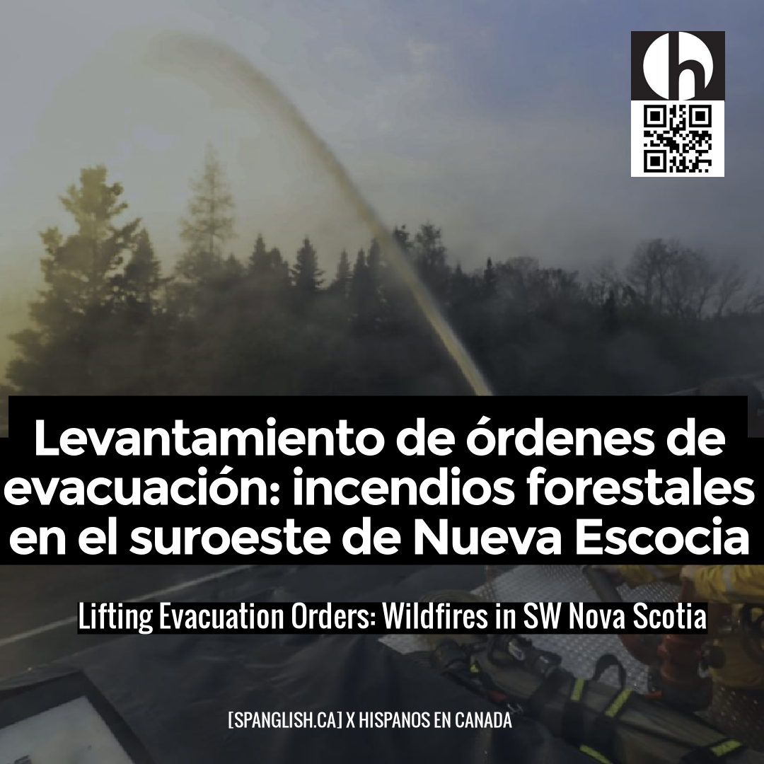 Lifting Evacuation Orders: Wildfires in SW Nova Scotia