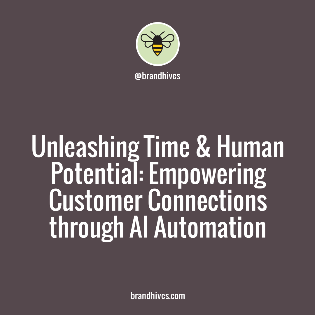 Maximize Customer Connections with AI Automation: Streamline Your Sales Process with Brand Hives