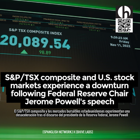 S&P/TSX composite and U.S. stock markets experience a downturn following Federal Reserve Chair Jerome Powell's speech