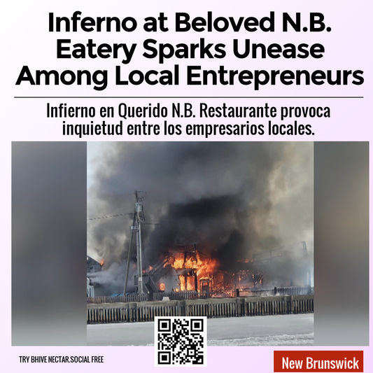 Inferno at Beloved N.B. Eatery Sparks Unease Among Local Entrepreneurs