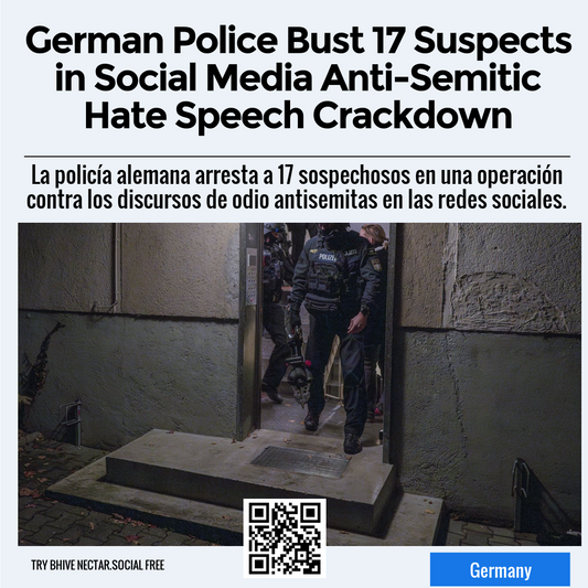 German Police Bust 17 Suspects in Social Media Anti-Semitic Hate Speech Crackdown