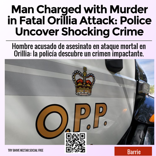 Man Charged with Murder in Fatal Orillia Attack: Police Uncover Shocking Crime