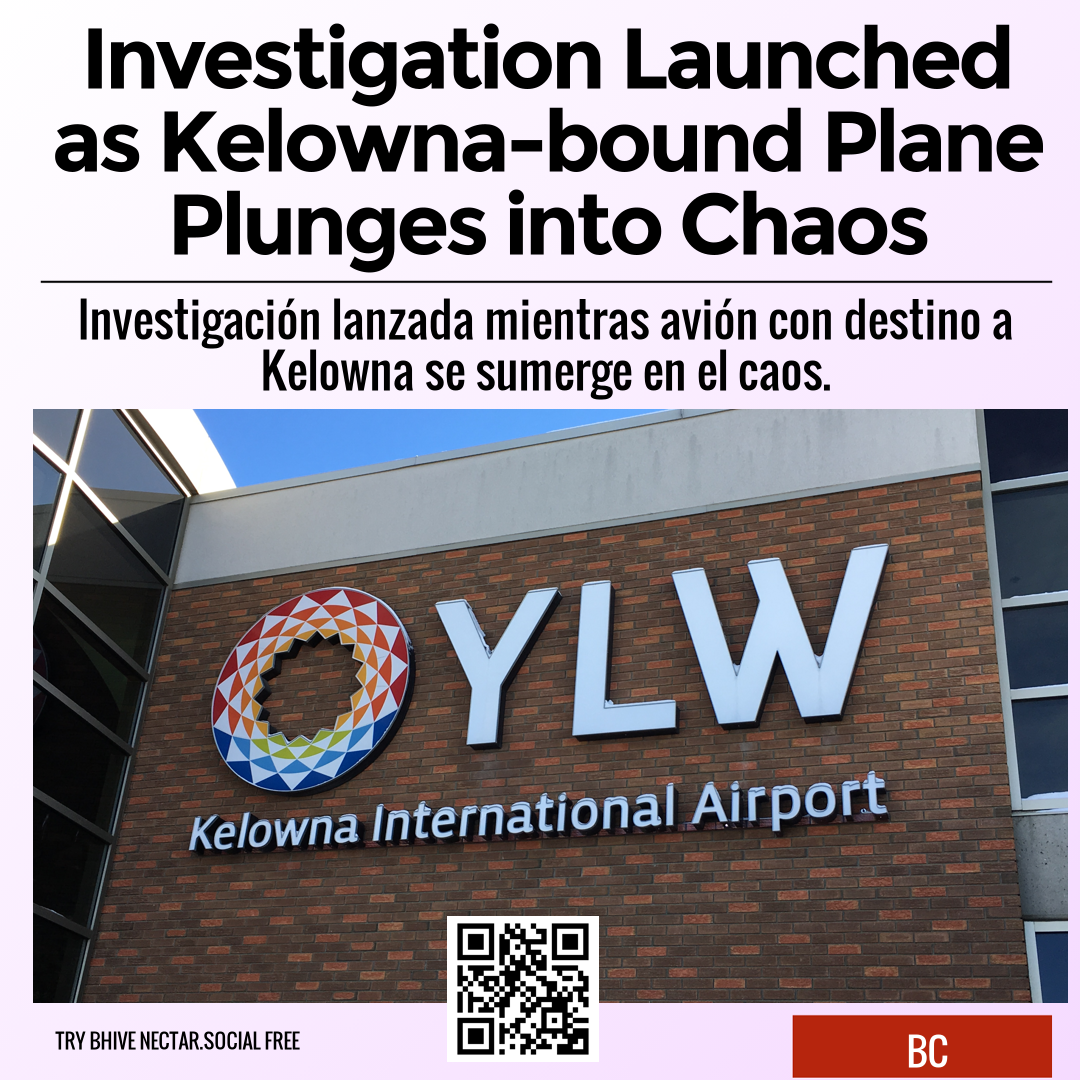 Investigation Launched as Kelowna-bound Plane Plunges into Chaos