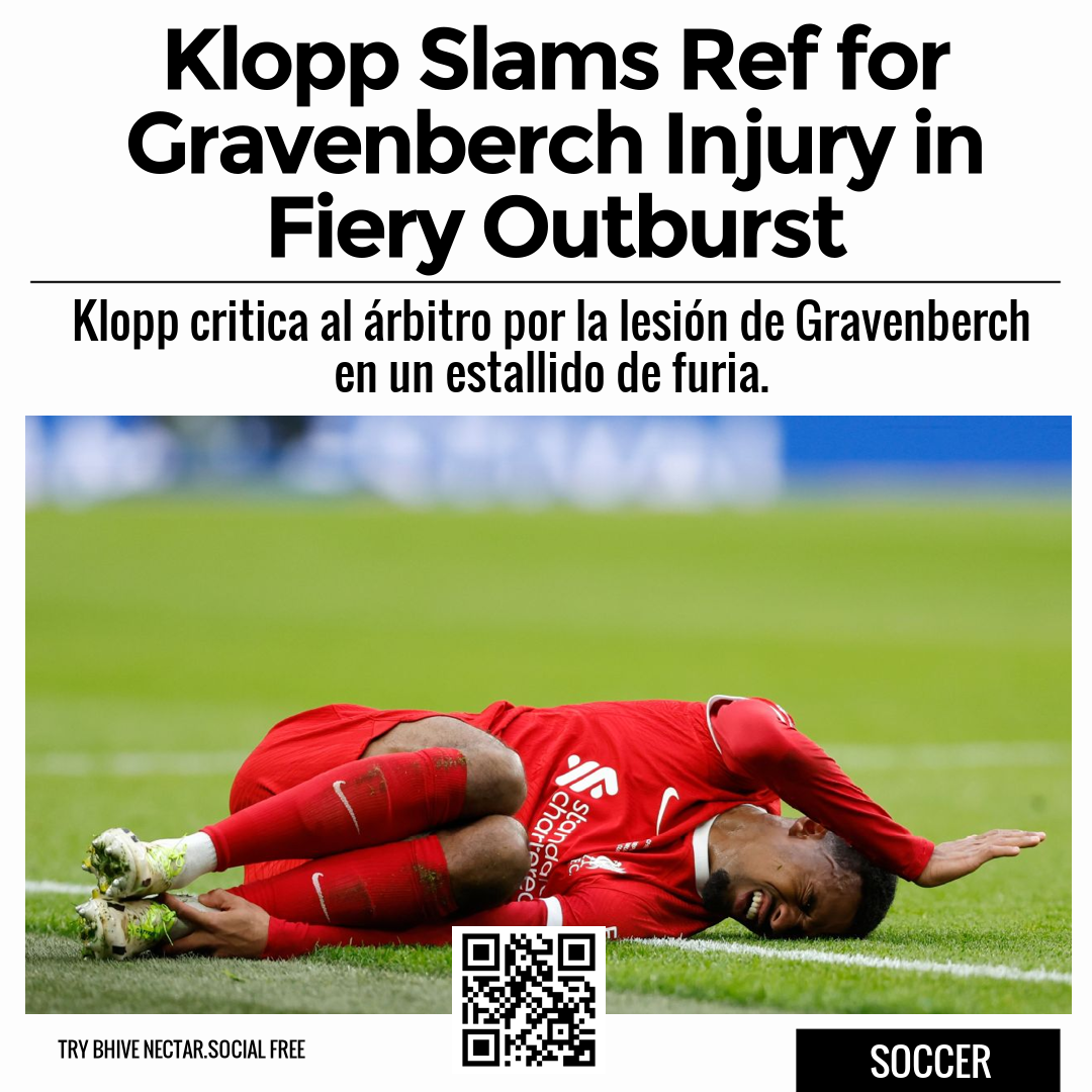 Klopp Slams Ref for Gravenberch Injury in Fiery Outburst