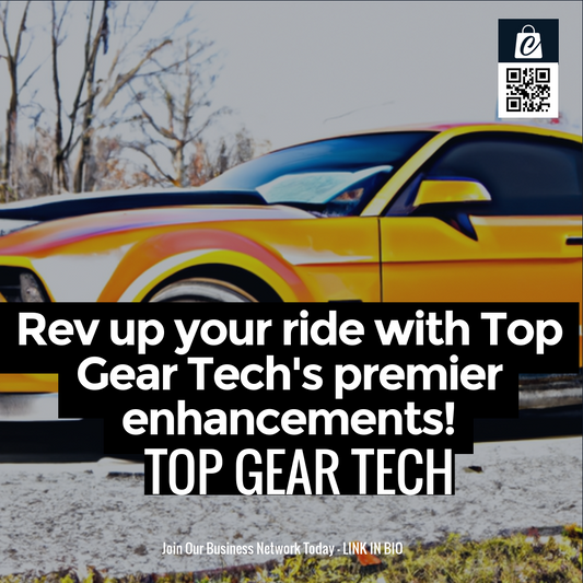 Rev up your ride with Top Gear Tech's premier enhancements!