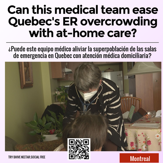 Can this medical team ease Quebec's ER overcrowding with at-home care?