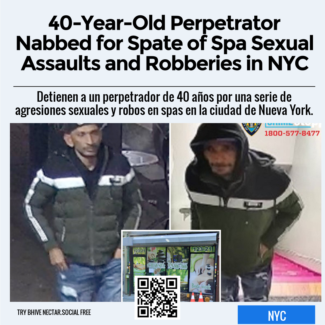 40-Year-Old Perpetrator Nabbed for Spate of Spa Sexual Assaults and Robberies in NYC