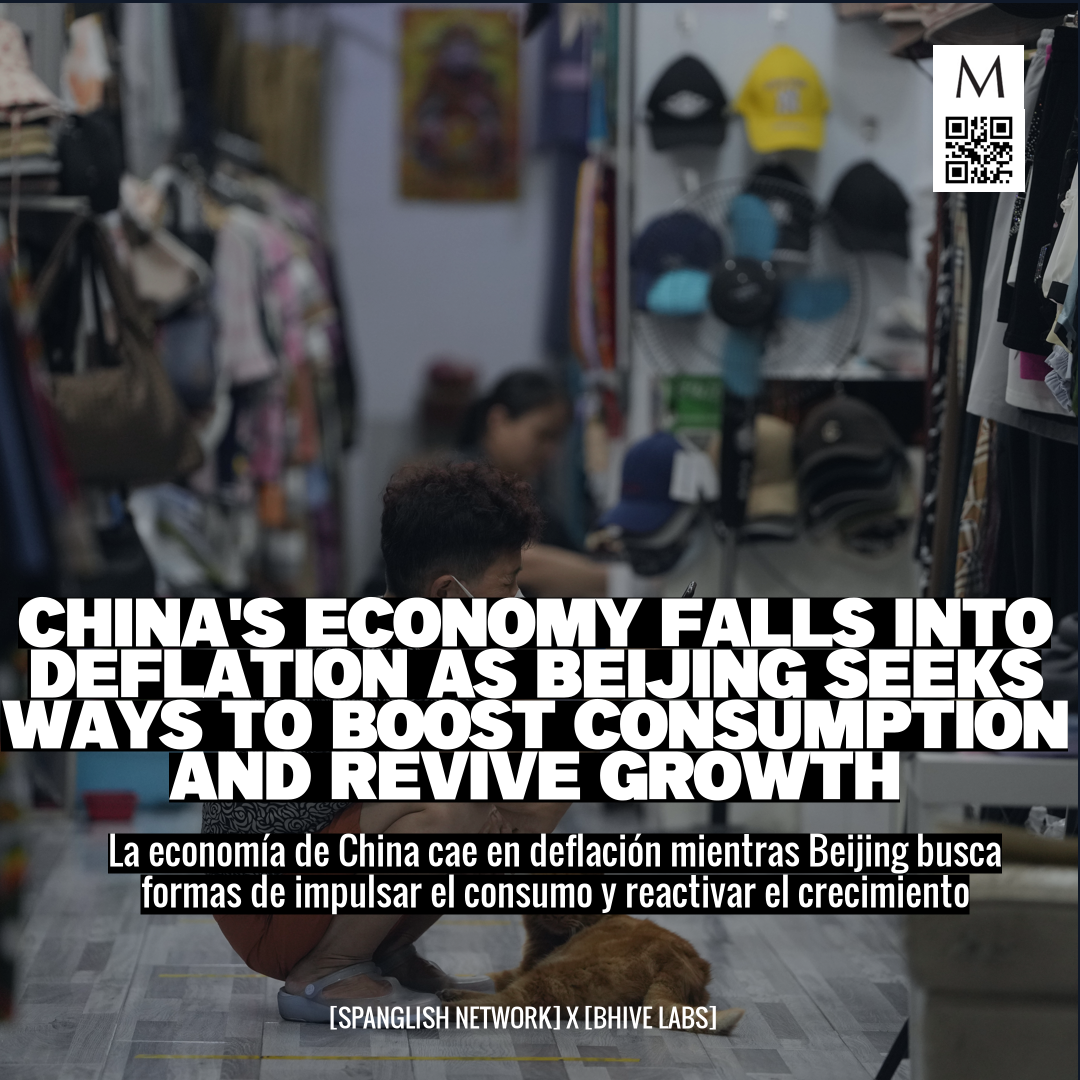 China's Economy Falls into Deflation as Beijing Seeks Ways to Boost Consumption and Revive Growth