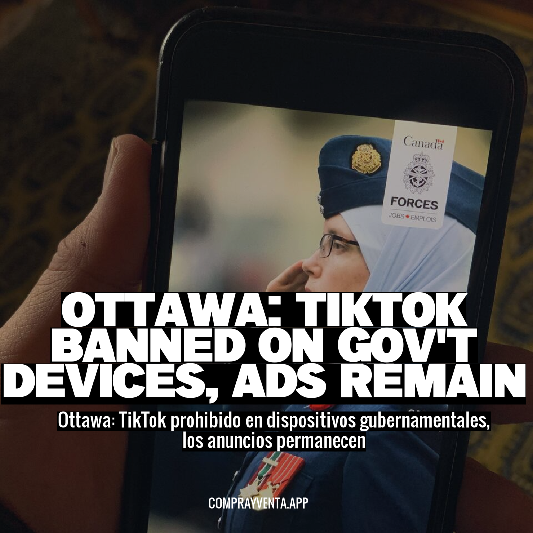 Ottawa: TikTok Banned on Gov't Devices, Ads Remain