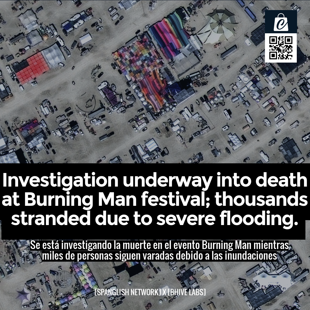 Investigation underway into death at Burning Man festival; thousands stranded due to severe flooding.