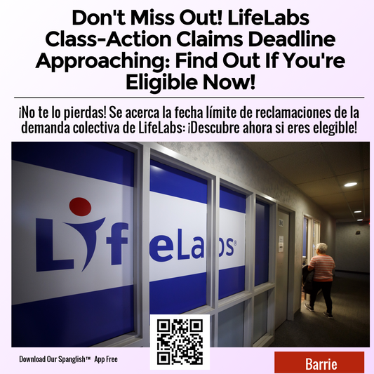 Don't Miss Out! LifeLabs Class-Action Claims Deadline Approaching: Find Out If You're Eligible Now!