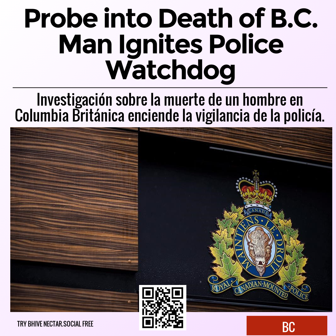 Probe into Death of B.C. Man Ignites Police Watchdog