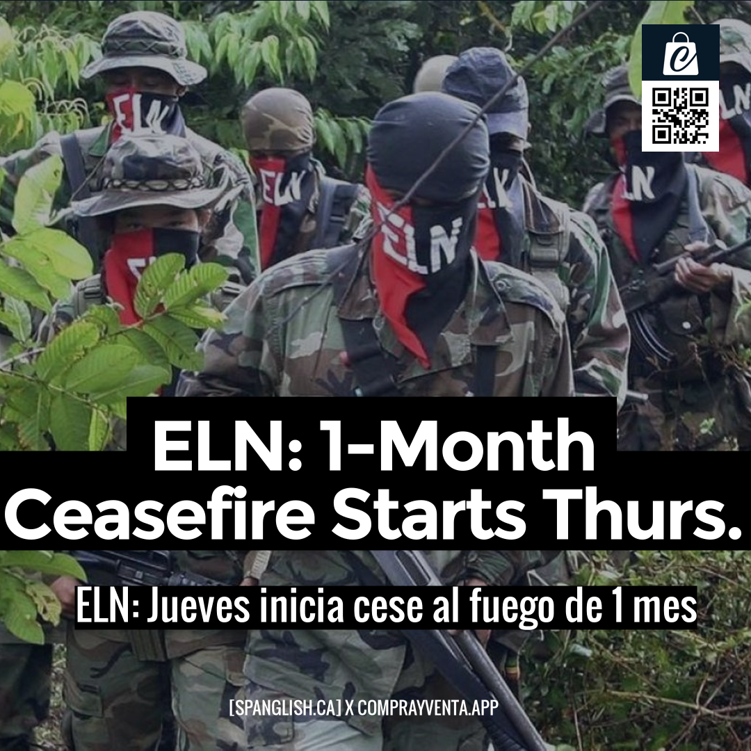 ELN: 1-Month Ceasefire Starts Thurs.