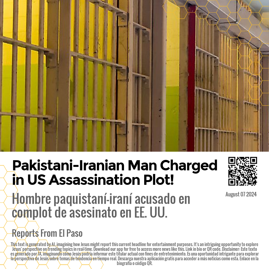 Pakistani-Iranian Man Charged in US Assassination Plot!