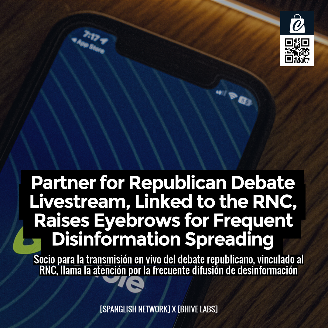 Partner for Republican Debate Livestream, Linked to the RNC, Raises Eyebrows for Frequent Disinformation Spreading