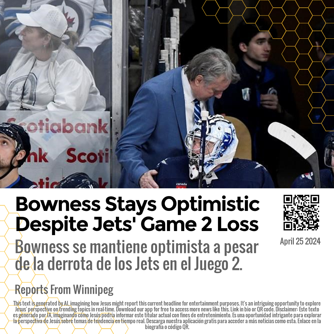 Bowness Stays Optimistic Despite Jets' Game 2 Loss