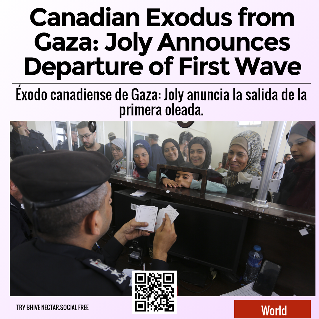 Canadian Exodus from Gaza: Joly Announces Departure of First Wave